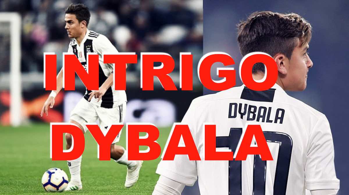 Dybala tra Juve, Inter e Napoli