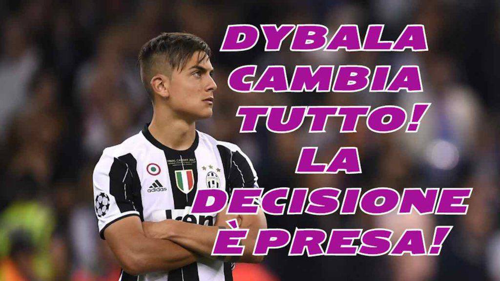 Dybala decisione presa